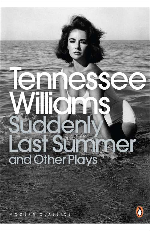 Book cover of Suddenly Last Summer and Other Plays (Penguin Modern Classics)