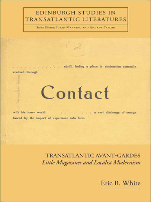 Book cover of Transatlantic Avant-Gardes: Little Magazines and Localist Modernism (Edinburgh Studies in Transatlantic Literatures)