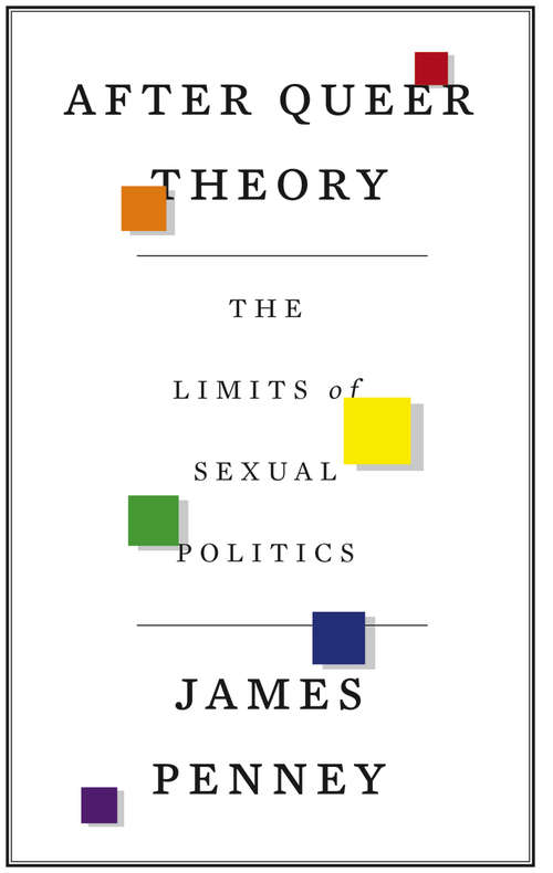 Book cover of After Queer Theory: The Limits of Sexual Politics
