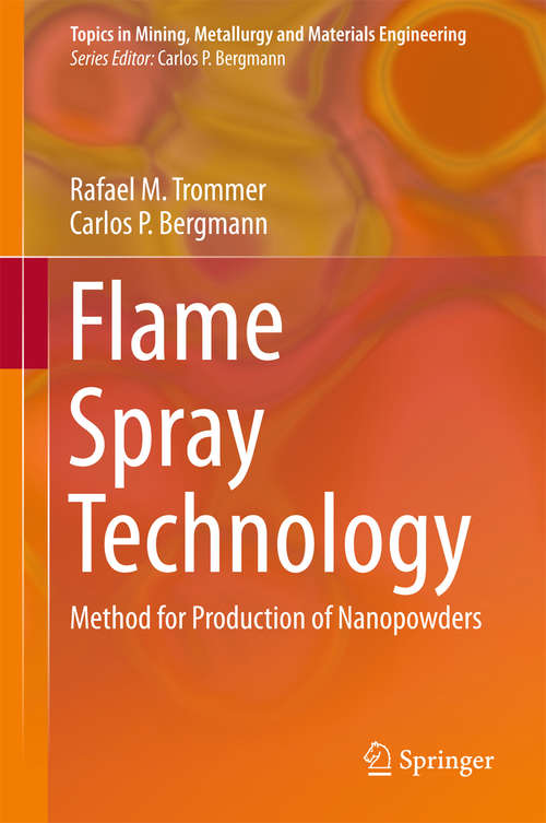 Book cover of Flame Spray Technology: Method for Production of Nanopowders (2015) (Topics in Mining, Metallurgy and Materials Engineering)