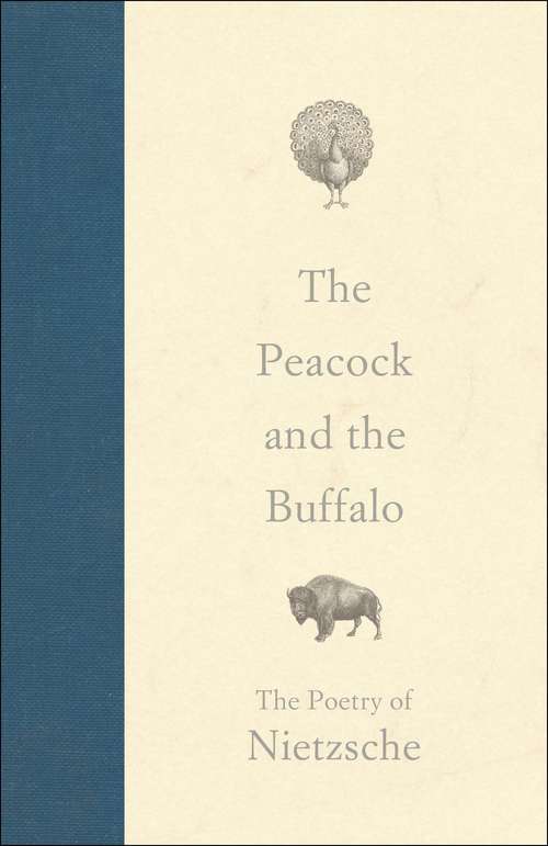 Book cover of The Peacock and the Buffalo: The Poetry of Nietzsche