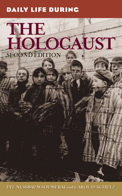 Book cover of Daily Life During the Holocaust (2) (The Greenwood Press Daily Life Through History Series)