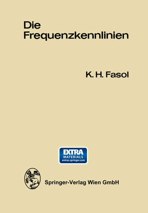 Book cover of Die Frequenzkennlinien: Eine Einführung in die Grundlagen des Frequenzkennlinien-Verfahrens und dessen Anwendungen in der Regelungstechnik (1968)