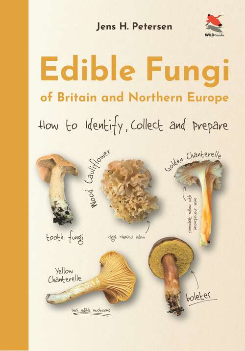 Book cover of Edible Fungi of Britain and Northern Europe: How to Identify, Collect and Prepare (WILDGuides #119)