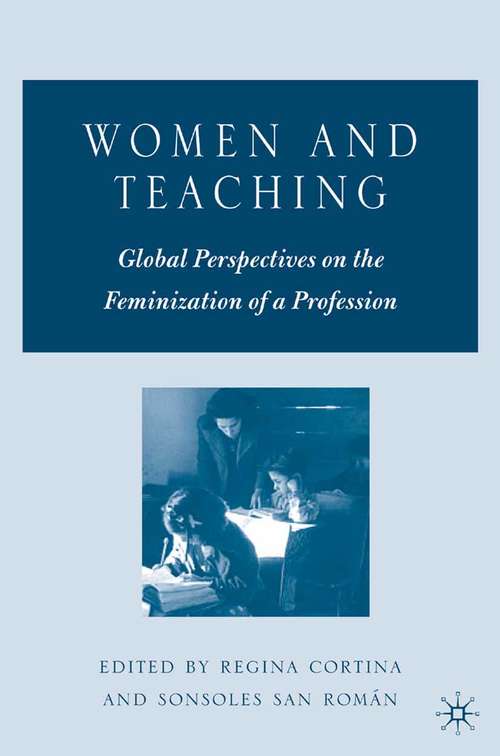 Book cover of Women and Teaching: Global Perspectives on the Feminization of a Profession (2006)