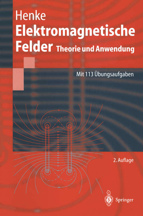 Book cover of Elektromagnetische Felder: Theorie und Anwendung (2. Aufl. 2004) (Springer-Lehrbuch)