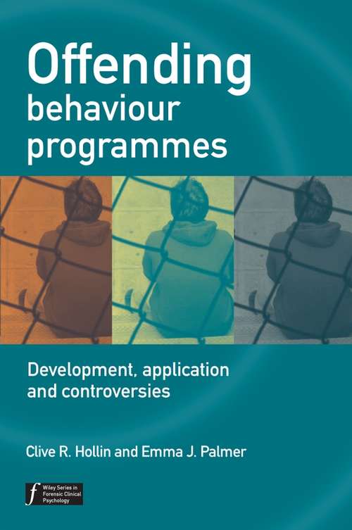 Book cover of Offending Behaviour Programmes: Development, Application and Controversies (Wiley Series in Forensic Clinical Psychology)