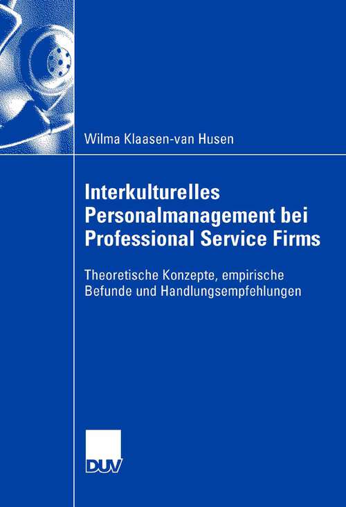 Book cover of Interkulturelles Personalmanagement bei Professional Service Firms: Theoretische Konzepte, empirische Befunde und Handlungsempfehlungen (2008)