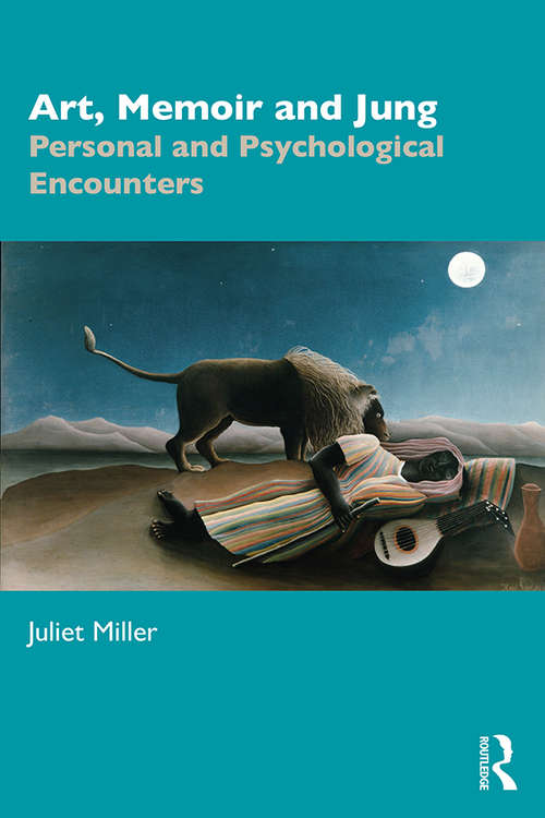 Book cover of Art, Memoir and Jung: Personal and Psychological Encounters