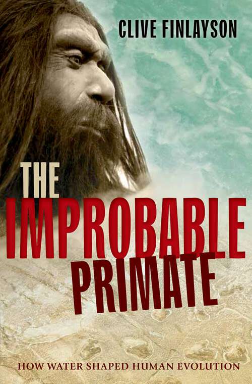 Book cover of The Improbable Primate: How Water Shaped Human Evolution