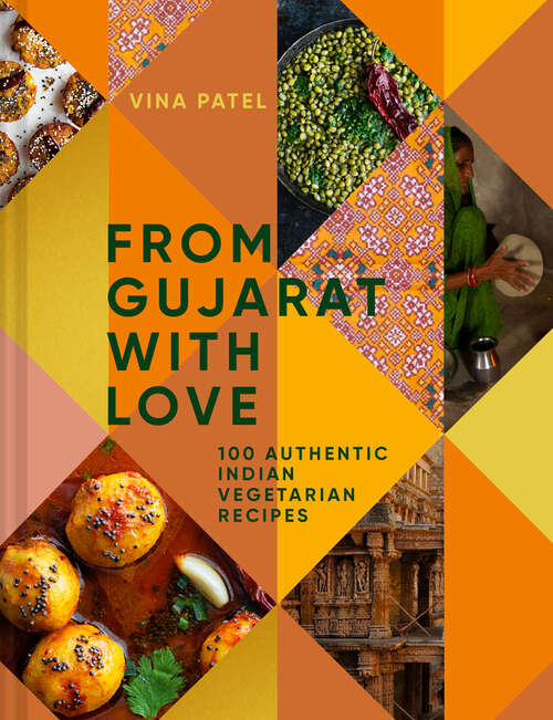 Book cover of From Gujarat With Love: 100 Authentic Indian Vegetarian Recipes (ePub edition)