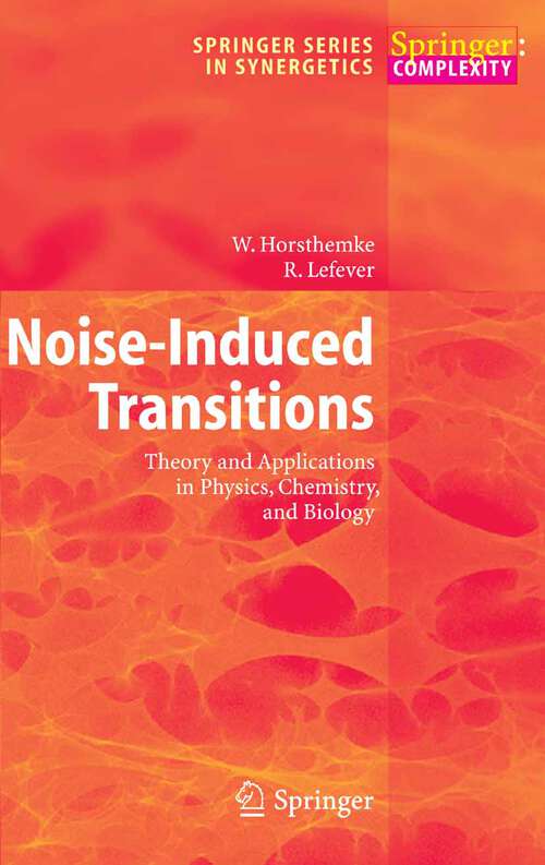 Book cover of Noise-Induced Transitions: Theory and Applications in Physics, Chemistry, and Biology (1984) (Springer Series in Synergetics #15)