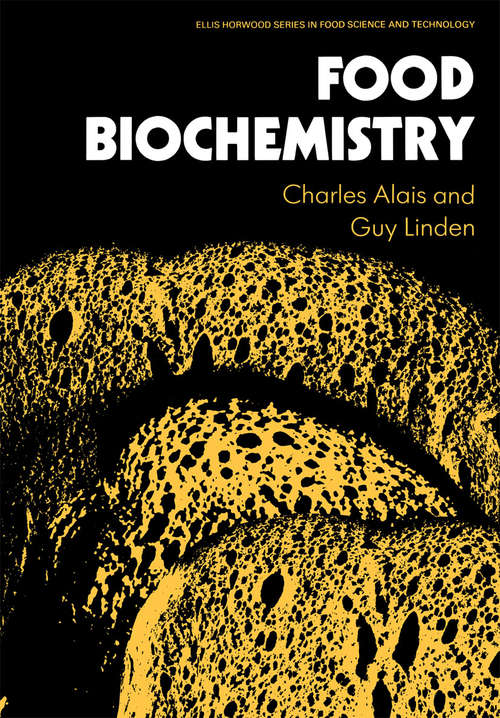 Book cover of Food Biochemistry: Biochemistry And Agriculture (1991) (Ellis Horwood Series in Food Science and Technology)