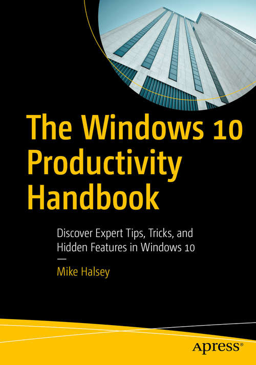 Book cover of The Windows 10 Productivity Handbook: Discover Expert Tips, Tricks, and Hidden Features in Windows 10