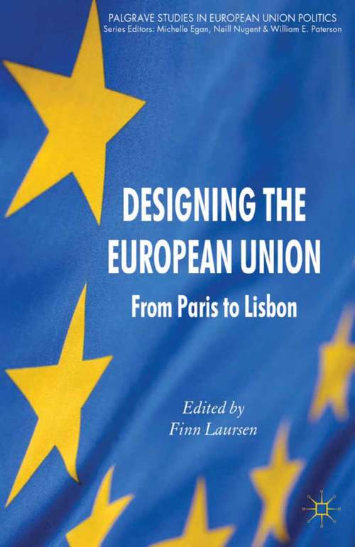 Book cover of Designing the European Union: From Paris to Lisbon (2012) (Palgrave Studies in European Union Politics)
