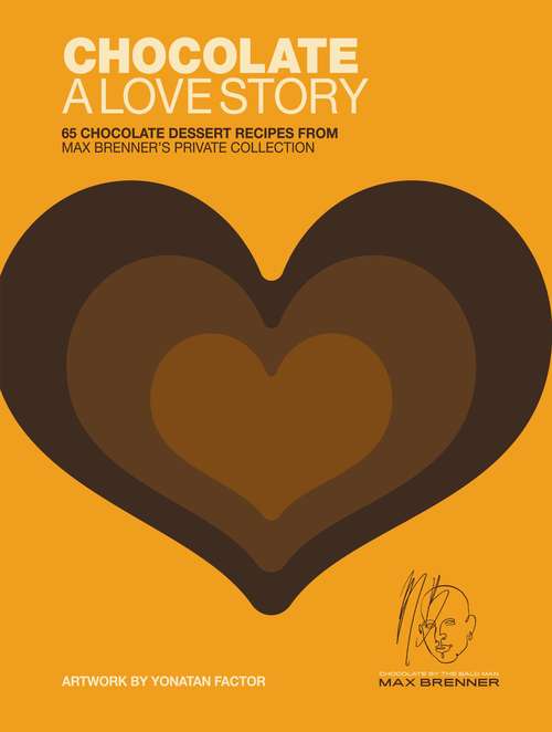 Book cover of Chocolate: 65 Chocolate Dessert Recipes from Max Brenner's Private Collection