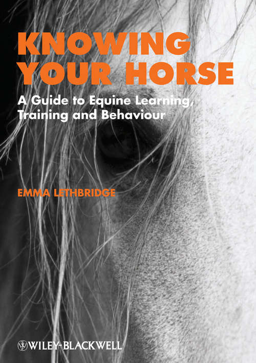 Book cover of Knowing Your Horse: A Guide to Equine Learning, Training and Behaviour