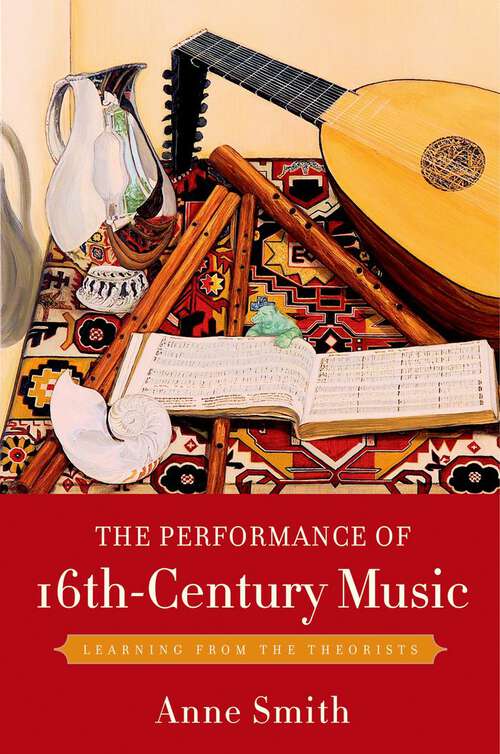 Book cover of The Performance of 16th-Century Music: Learning from the Theorists