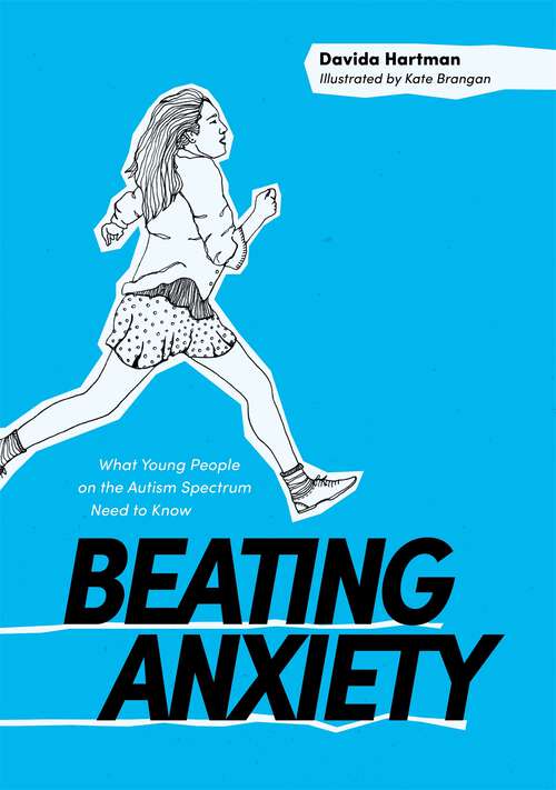 Book cover of Beating Anxiety: What Young People on the Autism Spectrum Need to Know (PDF)