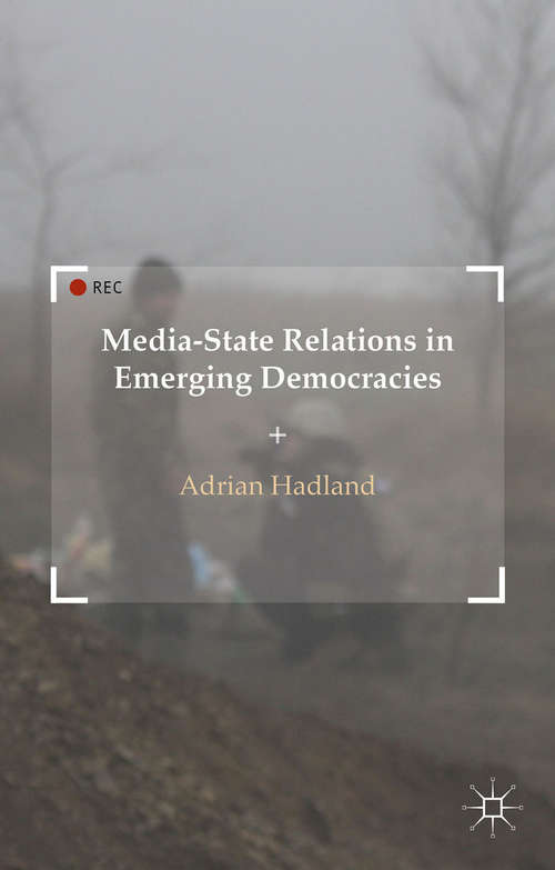 Book cover of Media-State Relations in Emerging Democracies (2015)