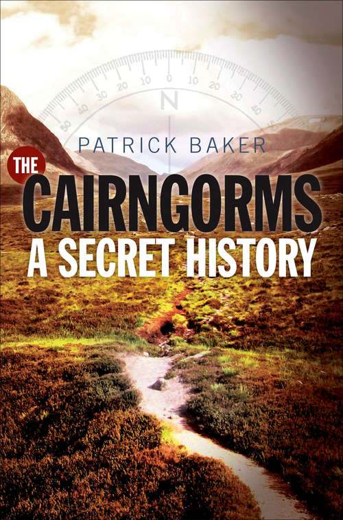 Book cover of The Cairngorms: A Secret History