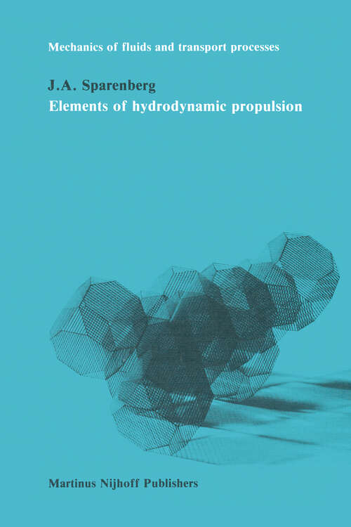 Book cover of Elements of hydrodynamicp propulsion (1984) (Mechanics of Fluids and Transport Processes #3)