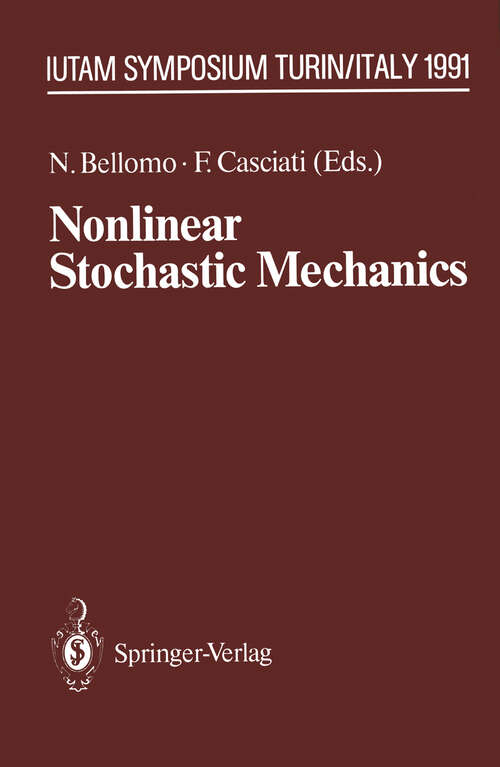 Book cover of Nonlinear Stochastic Mechanics: IUTAM Symposium, Turin, 1991 (1992) (IUTAM Symposia)