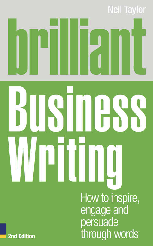 Book cover of Brilliant Business Writing: How to inspire, engage and persuade through words (2) (Brilliant Business Ser.)