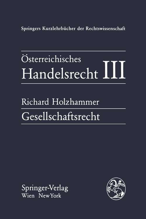 Book cover of Österreichisches Handelsrecht III: Gesellschaftsrecht (1986) (Springers Kurzlehrbücher der Rechtswissenschaft)