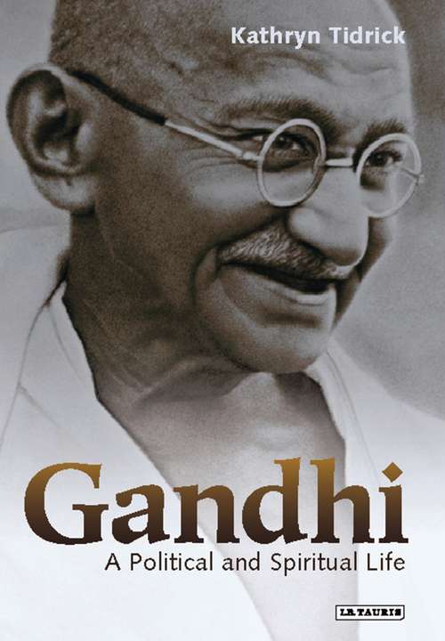 Book cover of Gandhi: A Political and Spiritual Life