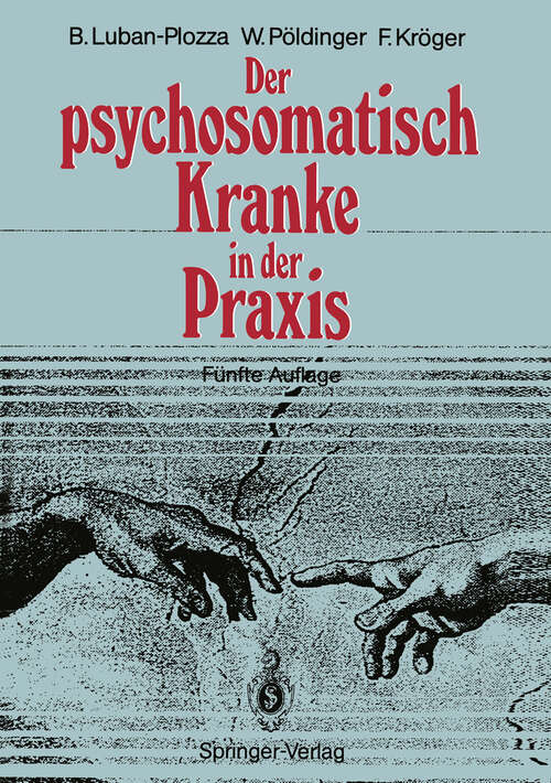 Book cover of Der psychosomatisch Kranke in der Praxis (5. Aufl. 1989)