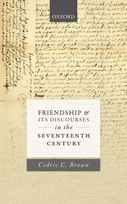 Book cover of Friendship and its Discourses in the Seventeenth Century