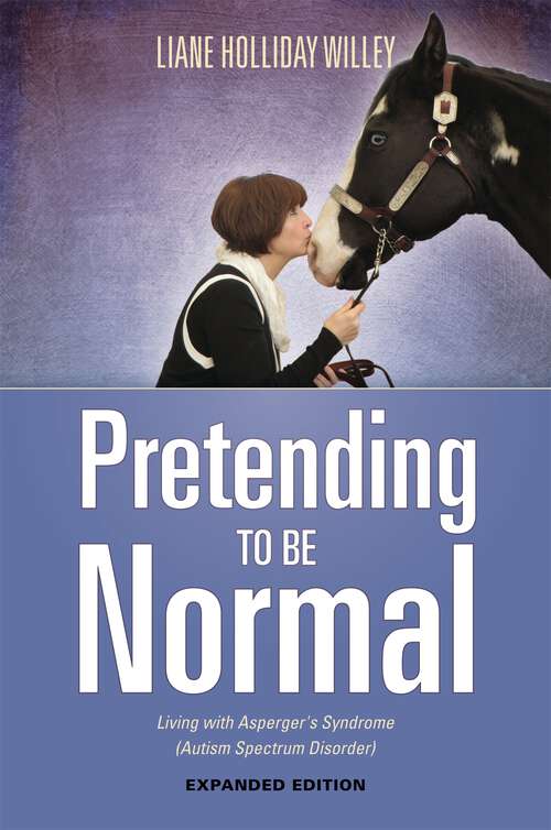Book cover of Pretending to be Normal: Living with Asperger's Syndrome (Autism Spectrum Disorder)  Expanded Edition