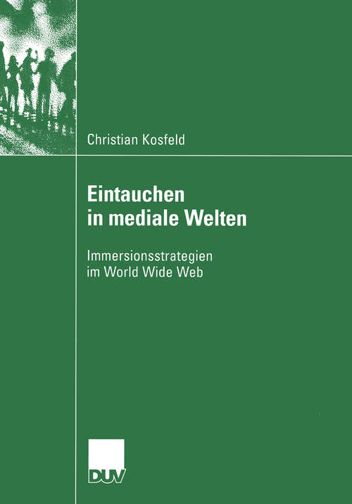 Book cover of Eintauchen in mediale Welten: Immersionsstrategien im World Wide Web (2003) (Kommunikationswissenschaft)