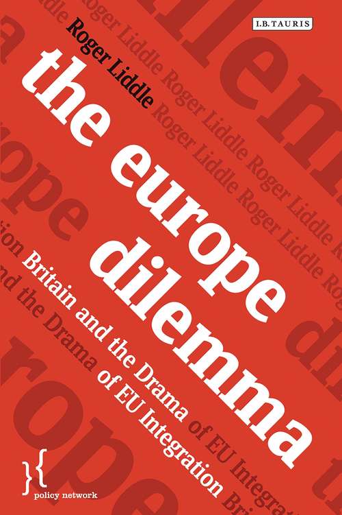 Book cover of The Europe Dilemma: Britain and the Drama of EU Integration (Policy Network)