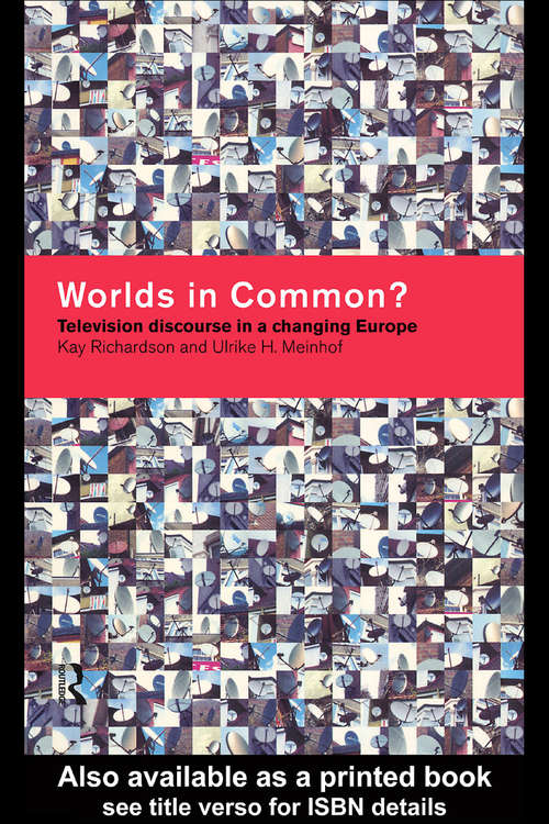Book cover of Worlds in Common?: Television Discourses in a Changing Europe