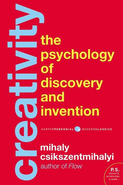 Book cover of Creativity: Flow And The Psychology Of Discovery And Invention (PDF) (Harper Perennial Modern Classics Ser.)