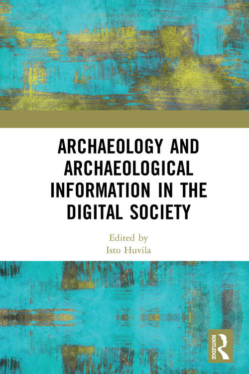 Book cover of Archaeology and Archaeological Information in the Digital Society