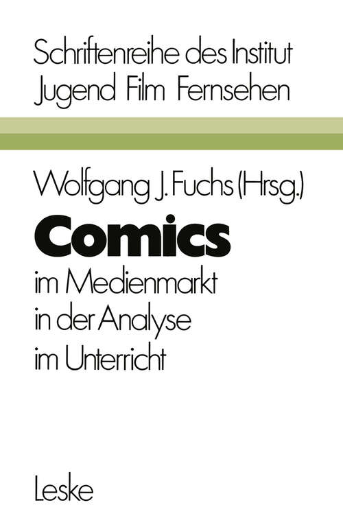 Book cover of Comics: im Medienmarkt, in der Analyse, im Unterricht (1977) (Schriftenreihe des Institut Jugend Film Fernsehen #1)