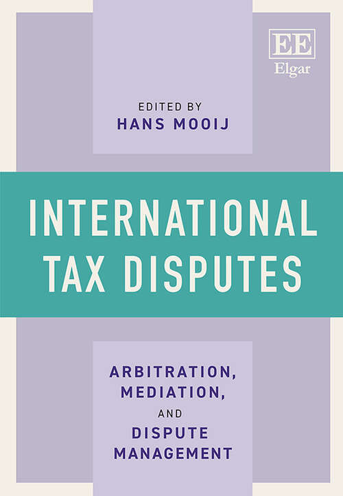 Book cover of International Tax Disputes: Arbitration, Mediation, and Dispute Management