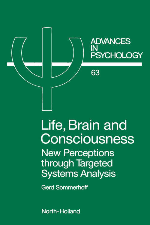 Book cover of Life, Brain and Consciousness: New Perceptions through Targeted Systems Analysis (ISSN: Volume 63)