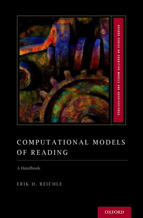 Book cover of Computational Models of Reading: A Handbook (Oxford Series on Cognitive Models and Architectures)