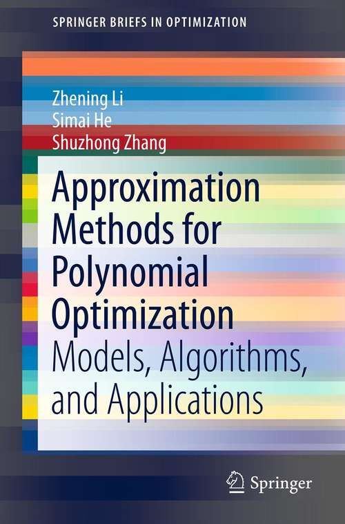 Book cover of Approximation Methods for Polynomial Optimization: Models, Algorithms, and Applications (2012) (SpringerBriefs in Optimization)