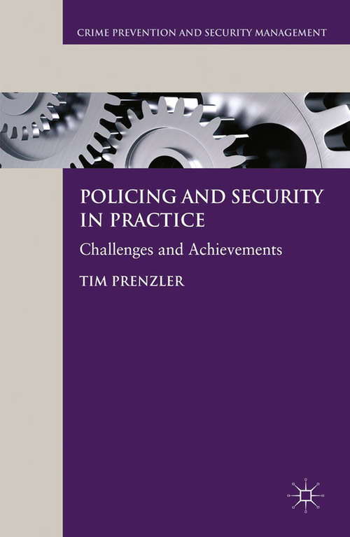 Book cover of Policing and Security in Practice: Challenges and Achievements (2012) (Crime Prevention and Security Management)