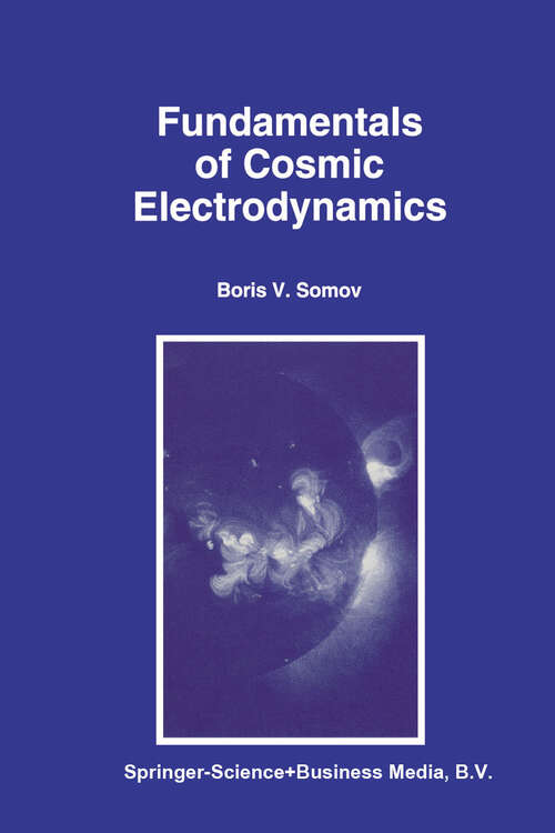 Book cover of Fundamentals of Cosmic Electrodynamics (1994) (Astrophysics and Space Science Library #191)