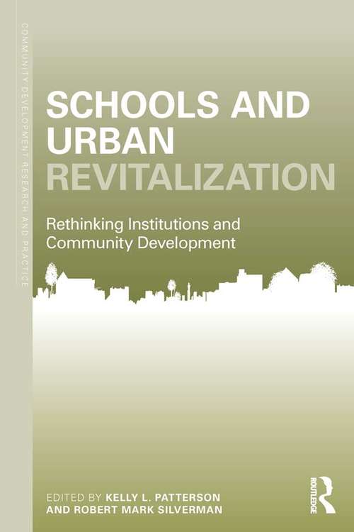 Book cover of Schools and Urban Revitalization: Rethinking Institutions and Community Development (Community Development Research and Practice Series)