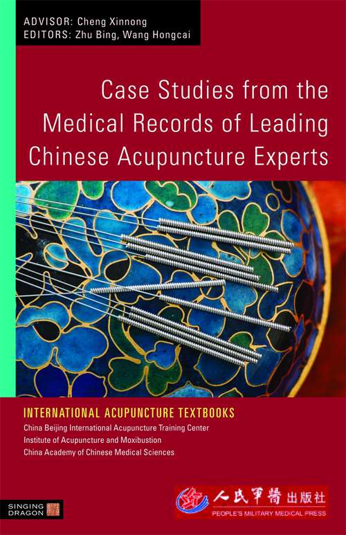 Book cover of Case Studies from the Medical Records of Leading Chinese Acupuncture Experts (International Acupuncture Textbooks)