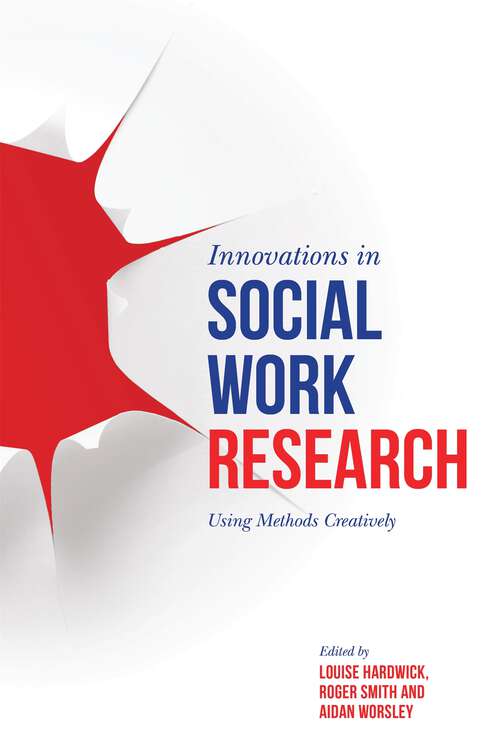 Book cover of Innovations in Social Work Research: Using Methods Creatively