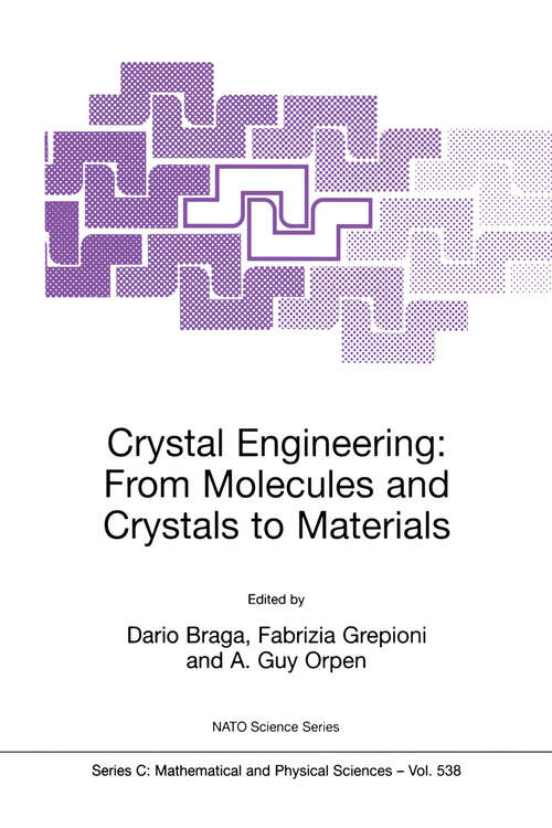 Book cover of Crystal Engineering: From Molecules and Crystals to Materials (1999) (Nato Science Series C: #538)