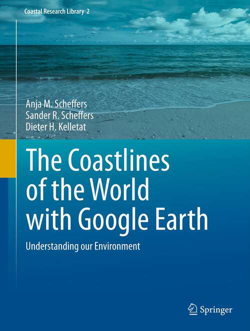 Book cover of The Coastlines of the World with Google Earth: Understanding our Environment (2012) (Coastal Research Library #2)